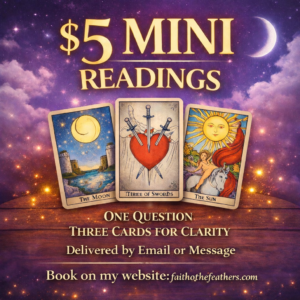 Promotional social media graphic for $5 mini tarot readings. The background is a mystical starry night in purple and blue hues with a crescent moon. Three tarot cards—The Moon, Three of Swords, and The Sun—are centered on a wooden surface. Text reads: "$5 Mini Reading, One Question, Three Cards for Clarity, Delivered by Email or Message, Book on my website: faithofthefeathers.com."